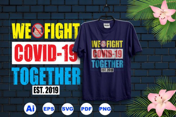 Download We Fight COVID-19 T-Shirt Design - Design Collection